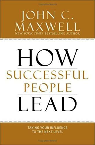 How Successful People Lead - Taking Your Influence To The Next Level